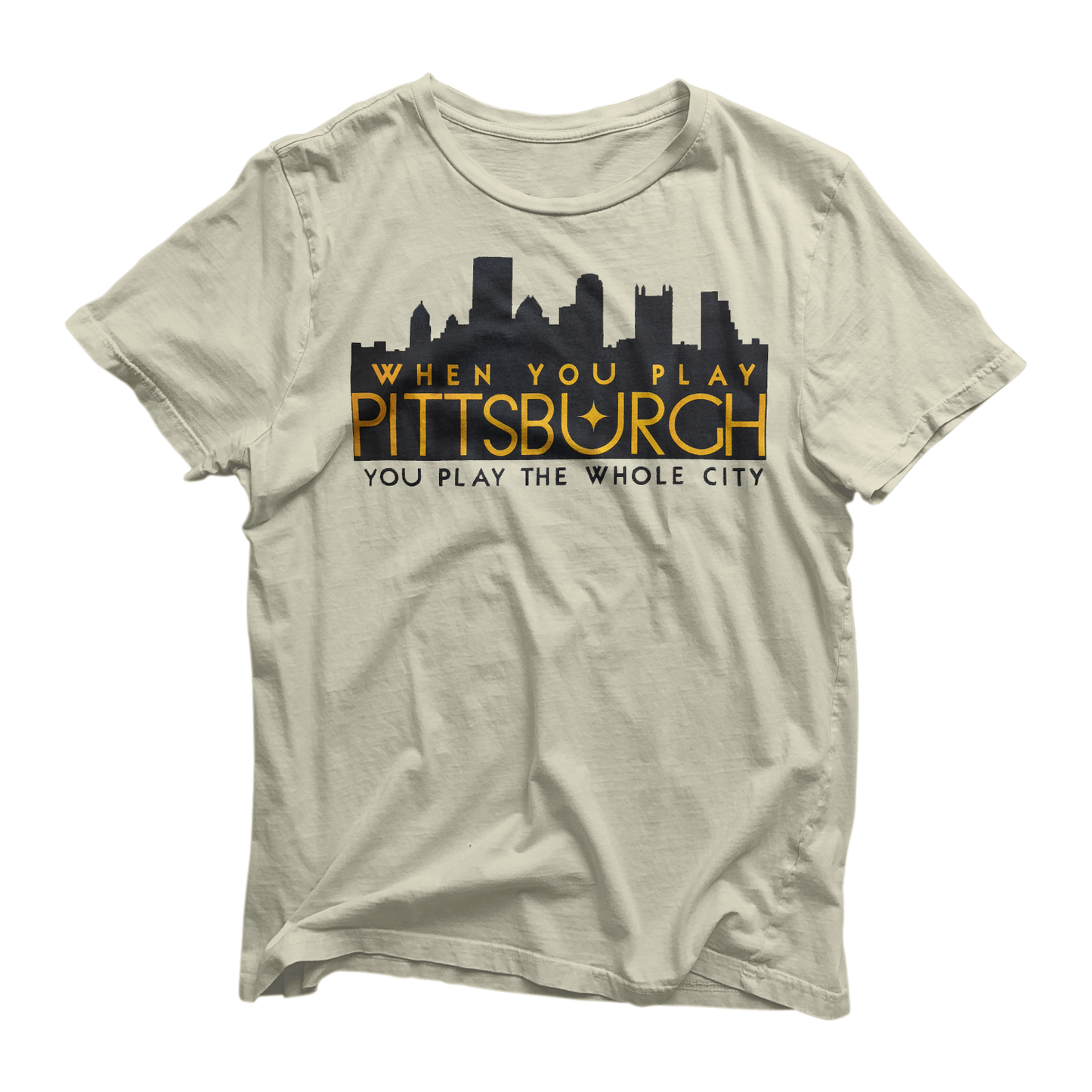 When You Play Pittsburgh You Play The Whole City Tee